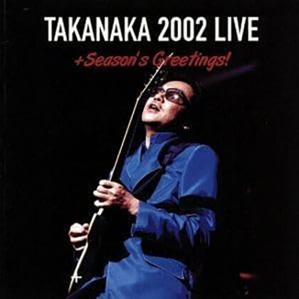 TAKANAKA 2002 LIVE+Season Greetings