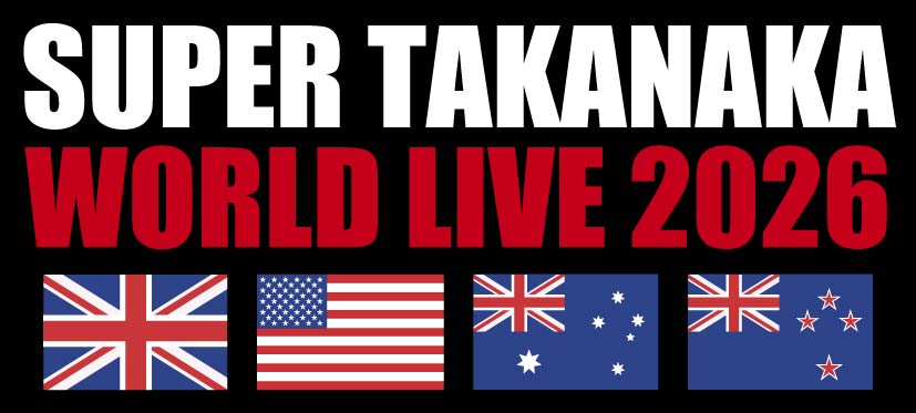 super takanaka world live 2026